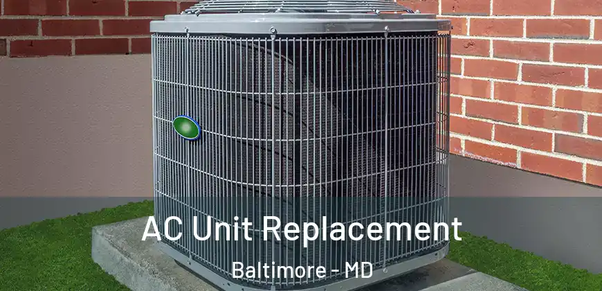 AC Unit Replacement Baltimore - MD