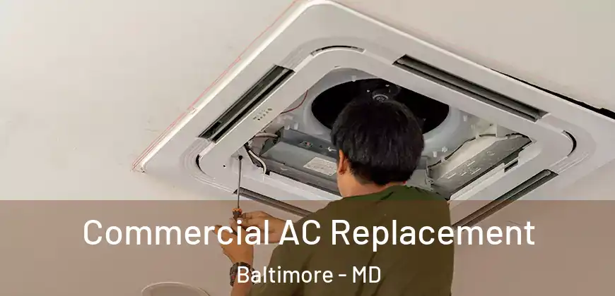  Commercial AC Replacement Baltimore - MD