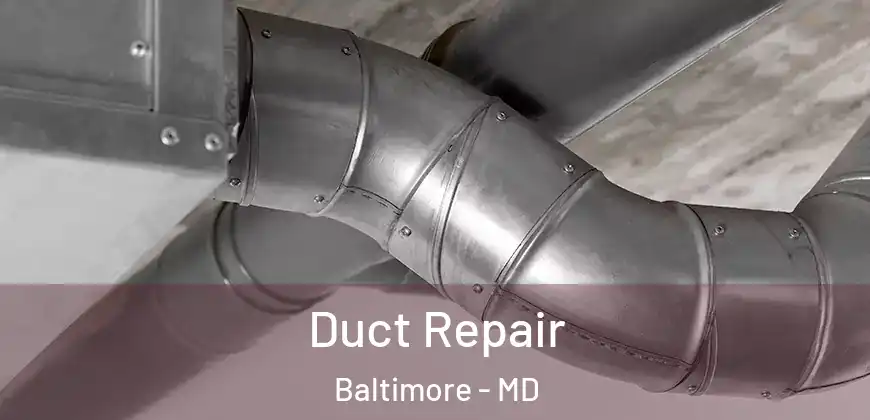 Duct Repair Baltimore - MD