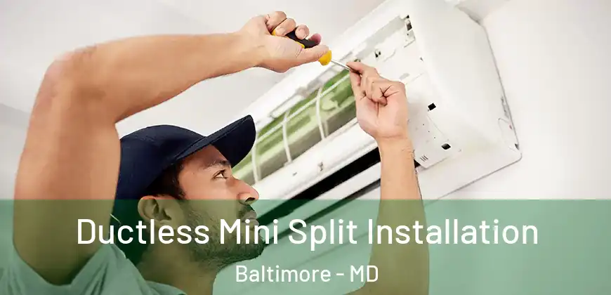 Ductless Mini Split Installation Baltimore - MD
