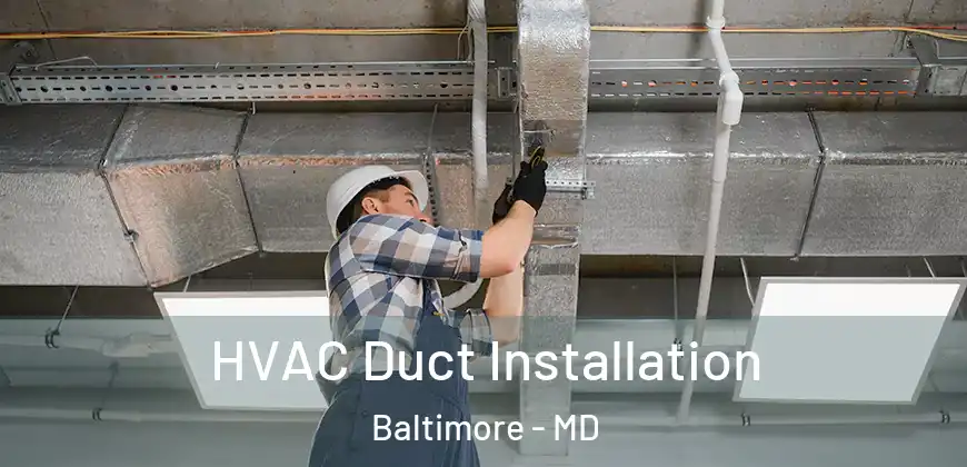 HVAC Duct Installation Baltimore - MD