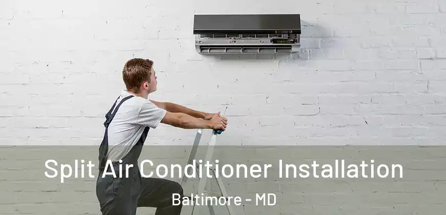 Split Air Conditioner Installation Baltimore - MD